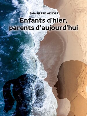 cover image of Enfants d'hier, parents d'aujourd'hui